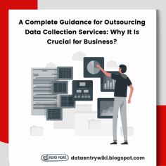 Data collection is the procedure of collecting and analysing data from many sources to address issues, offer solutions, assess outcomes, and determine probabilities and trends. Businesses that outsource with reliable data-collecting firms can keep their attention on their main line of business. They don't need to invest a lot of resources in the side job and don't have to worry about turnaround time or the caliber of the work. In this way, a company might develop to greater heights. By visiting the above blog, you can get complete guidance for Outsourcing Data Collection Services.

For more information about data collection services please visit us at: https://dataentrywiki.blogspot.com/2023/10/a-complete-guidance-for-outsourcing-data-collection-services-why-it-is-crucial-for-business.html

