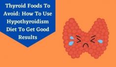 Explore the list of foods to avoid hypothyroidism that helps with your body & absorption of thyroid medication. Know more about the hypothyroidism diet & foods to avoid Livlong.