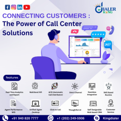 CONNECTING CUSTOMERS : The Power Of Call Center Solutions