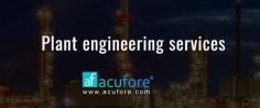 Acufore is a leading provider of plant engineering services to clients in various industries. With years of experience and a team of highly skilled engineers and technicians, Acufore can provide innovative, reliable, and cost-effective solutions that meet the needs of its clients.

Acufore plant engineering services cover the entire life cycle of a plant, from initial design and engineering to installation, commissioning, and ongoing maintenance and support. Whether you need to design a new plant from scratch or optimize an existing one, Acufore has the expertise and resources to deliver exceptional results.
Some of the key plant engineering services offered by Acufore include:
1.	Conceptual Design: Acufore team of experienced engineers can help you develop a plant concept that meets your specific needs and requirements. This includes identifying the most appropriate technology and equipment, as well as assessing the feasibility and viability of the proposed solution.
2.	Basic and Detailed Engineering: Acufore engineering team can provide both basic and detailed engineering services, ensuring that your plant is designed to the highest standards and meets all relevant regulatory and safety requirements.
3.	Procurement: Acufore has extensive experience in procurement and can help you source the right equipment and materials for your plant at the best possible prices. This includes identifying suitable suppliers, negotiating contracts, and managing the logistics of transporting equipment and materials to the site.
4.	Installation and Commissioning: Acufore technicians and engineers have extensive experience in installing and commissioning a wide range of industrial plants. This includes managing the construction process, ensuring that the plant is built to specifications, and carrying out rigorous testing and commissioning procedures to ensure that it is fully operational.
5.	Maintenance and Support: Acufore offers comprehensive maintenance and support services to ensure that your plant remains in optimal condition and operates efficiently over its entire lifespan. This includes preventive and corrective maintenance, as well as troubleshooting and repair services.

At Acufore, our commitment to quality, safety, and customer satisfaction is second to none. We work closely with our clients to understand their unique needs and requirements and develop tailored solutions that meet their specific objectives. Contact us today to learn more about our plant engineering services and how we can help you achieve your goals.

