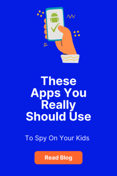 These Apps You Really Should Use To Spy On Your Kids