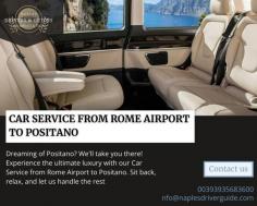 Book private Car Service From Rome Airport To Positano

Travel easily with us taking Car service from Rome airport to Naples and you will enjoy every moment spent with us. Our whole staff is dedicated to making your trip unforgettable. Begin your holiday in Positano in style by booking a private Car service from Rome airport to Positano at affordable rates. A skilled, English-speaking driver will pick you up in your address and get you to your destination without any delays. Trust us and we can take the whole stress out of your trip.