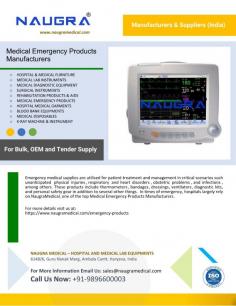 Medical Emergency Products Manufacturers
Emergency medical supplies are used to treat and manage patients in life-threatening situations, including infections, unexpected physical injuries, heart and respiratory conditions, and pregnancy issues, among others. In addition to a number of other items, these products include thermometers, bandages, dressings, ventilators, diagnostic kits, and personal safety equipment.  Hospitals depend heavily on NaugraMedical, one of the leading Medical Emergency Products Manufacturers, during emergencies.
For more info visit us at: https://www.naugramedical.com/emergency-products