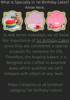 What is Specialty in 1st Birthday Cakes? Know Here.
In real terms nowadays, we all know the importance of 1st Birthday Cakes since they are considered a special occasion for someone for life. Therefore, the Arapina bakers it is designed and crafted in assorted ways, which qualities we can't compare with others at any level.    

https://arapina.co.uk/product-category/1st-birthday-cakes/
