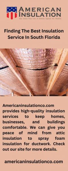 Searching For The Best Insulation Service In South Florida

Americaninsulationco.com is your best bet for quality insulation services in South Florida. We provide various insulation services to meet your needs, and our experienced professionals are here to help you choose the right option for your home or business. For further info, visit our site.

https://americaninsulationco.com/fort-lauderdale/insulation-removal/