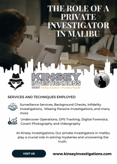 In search of a trustworthy private investigator in Malibu? Consult Kinsey Investigations, the most reputable company in the California. Our knowledgeable staff has extensive experience helping clients with a variety of issues, such as missing persons, background checks and infidelity. Put your trust in us to handle your most sensitive investigations with the utmost confidentiality and professionalism. We have years of experience and are committed to delivering accurate results. Make an appointment for a consultation right now!