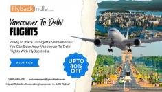Get ready to book your Vancouver to Delhi flights with FlybackIndia. Browse and compare the best flight deals on Vancouver to Delhi flights. You can book one-way and round trip flights as per your convenience.