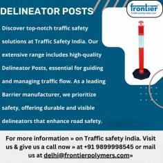 Discover top-notch traffic safety solutions at Traffic Safety India. Our extensive range includes high-quality Delineator Posts, essential for guiding and managing traffic flow. As a leading Barrier manufacturer, we prioritize safety, offering durable and visible delineators that enhance road safety.

In addition to Delineator Posts, Traffic Safety India provides a comprehensive selection of traffic management products. From Traffic Cones to Dock Bumpers, our offerings cater to various safety needs. Our commitment to quality ensures that our products meet stringent safety standards, providing effective solutions for both urban and industrial environments.

For more information » on Traffic safety india. Visit us & give us a call now » at +91 9899998545 or mail us at delhi@frontierpolymers.com»