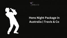Get ready for a night of fun, laughter, and pure indulgence with Hens Night Package in Australia | Travis & Co top-notch services. Book now and make your Hens Night a night to remember!
