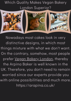 Which Quality Makes Vegan Bakery London Superior?
Nowadays most cakes look in very distinctive designs, in which most things mixture with what we don't want. On the contrary, somehow, most people prefer Vegan Bakery London, thereby the Arpina Baker is well known in the UK. Therefore,  you don't need to remain worried since our experts provide you with online possibilities and much more. https://arapina.co.uk/

