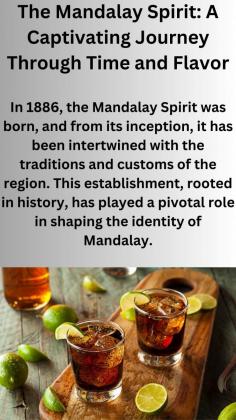 The Mandalay Rum Owner's commitment to preserving the original taste is remarkable. By steering clear of artificial colors and flavors, The Mandalay Spirit remains an authentic representation of Myanmar's spirit, both locally and globally.