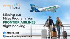 Flying with Frontier for a long time? It’s time to redeem your credit. Know how it’s possible: “Missing out Miles Program from Frontier Airlines flight booking?”