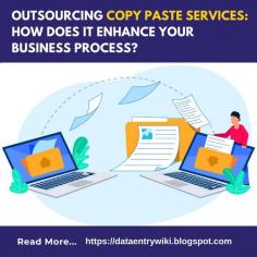 Copy-paste services are an essential part of a large number of companies, academic institutions, and other organizations. By outsourcing with specialized service providers, companies can do these jobs quickly. This blog gives you an idea about how outsourcing copy-paste services helps you to enhance your business process.

For More Information About Copy Paste services visit: https://dataentrywiki.blogspot.com/2024/02/outsourcing-copy-paste-services-how-does-it-enhance-your-business-process.html