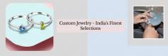 Approach To Select the Best Place For Custom Jewelry In India

The recognition and popularity of custom jewelry is flourishing not only in the USA and the European markets but also in India, mainly because custom-made jewelry allows the customer to create his or her own unique shopping experience. When you go out to purchase custom-made jewelry, not only do you select the design and the setting in which gemstones are set, but you also select the type of gemstones, the grade of gemstones, and the precious metal used in the jewelry.