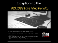 The penalty will not apply; if
You show a reasonable cause before the 1099 Deadline.
You provide the correct information as shown on the payee’s tax return.
Filed corrections before the deadline.