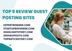 
Contributing insightful reviews to these top guest posting sites can establish you as a thought leader in your niche and attract potential customers or clients:

Expertremark.com
Startupreviewer.com
Highlightstory.com
Growupguys.com
Topnotchstory.com


