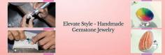 How to Wear Handmade Gemstone Jewelry and Look Fashionable?

The jewelry that is made by artisans without using any kind of mass-manufacturing machines and the jewelry that is made purely by the use of hand or tools such as lathes, drills, etc. which use hand guidance is known as handmade jewelry.




