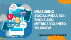 In a world where social media plays a crucial role in marketing strategies, measuring the return on investment (ROI) has become more important than ever. But with so many tools and metrics available, it can be overwhelming to know where to start. In this blog post, we’ll break down the essential tools and metrics you need to effectively measure your social media ROI and ensure that your efforts are delivering results. Let’s dive in!

Introduction to Social Media ROI
Social media has become an integral part of our daily lives, both personally and professionally. It has transformed the way we communicate, consume information, and do business. With billions of active users on various social media platforms, it is no surprise that businesses are utilizing these channels to reach and engage with their target audience.

However, for businesses to continue investing time and resources into social media marketing, it is essential to measure its return on investment (ROI). Social media ROI refers to the value a company gains from its social media efforts compared to the investment made in terms of time, money, and resources. In simple terms, it is a measure of the success or failure of a company’s social media strategy. Visit More – https://www.sakshiinfoway.com/blog/measuring-social-media-roi-tools-and-metrics-you-need-to-know.html

