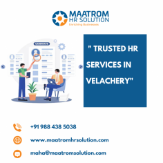 "Experience peace of mind with Maatrom's trusted HR services in Velachery. We specialize in providing comprehensive human resource solutions tailored to meet the unique needs of your business. From recruitment and staffing to payroll management and employee relations, our team of experienced professionals is dedicated to ensuring your HR processes run smoothly and efficiently. With our expertise, you can focus on growing your business while we handle the complexities of HR management with reliability and integrity."