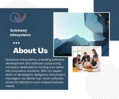 Quickway Infosystems, a leading software development and software outsourcing company dedicated to turning your ideas into innovative solutions. With our expert team of developers, designers, and project managers, we deliver top-notch software products tailored to your unique business needs.