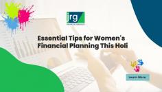 As we enjoy the lively festival of Holi, it's a great time for women to brighten up their financial planning. Meeting financial goals takes careful thought and planning. In this post, we'll explore important tips for women's financial planning, ensuring a brighter and more secure future.