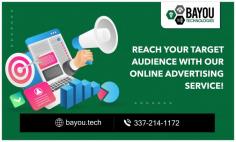 Embrace the Future of Marketing with Our Online Ads!

No matter what you’re seeking, our super-skilled online advertising in Lake Charles, Louisiana, has the integrated digital marketing services you require. We know there’s no one-size-fits-all approach to internet promotion or website design. Approach Bayou Technologies, LLC to make a difference now!
