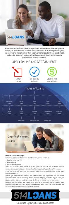 We offer short term loans as quickly as possible across Canada. A payday loan alternative. No credit checks and bad credit accepted. Same day quick response from our loan agents. 514 Loans is based in Montreal but offers short term loans to consumers all across the country. They are a quick and affordable alternative to payday loans and offer installment loans up to $3,000. No credit check is needed and one-hour approval is available. 