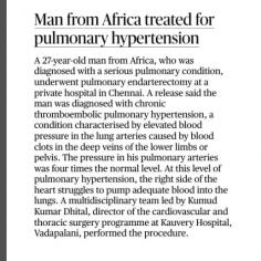 A 27-year-old man from Africa underwent pulmonary endarterectomy at Kauvery Hospital for chronic thromboembolic pulmonary hypertension. Led by Dr. Kumud Kumar Dhital, the surgery successfully reduced lung artery pressure.
