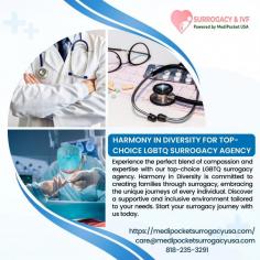 Experience the perfect blend of compassion and expertise with our top-choice LGBTQ surrogacy agency. Harmony in Diversity is committed to creating families through surrogacy, embracing the unique journeys of every individual. Discover a supportive and inclusive environment tailored to your needs. Start your surrogacy journey with us today.

more info:-
Email Id:-	care@medipocketsurrogacyusa.com
Phone No:-  	+1 818-235-3291
Website:-	https://medipocketsurrogacyusa.com/become-a-parent-as-an-lgbtqia-individual-or-couple/