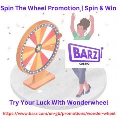 Spin The Wheel Promotion  Free Spin & Win  with WonderWheels at Barz