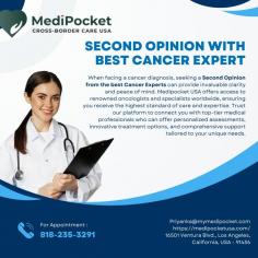 When facing a cancer diagnosis, seeking a second opinion from the best cancer experts can provide invaluable clarity and peace of mind. Medipocket USA offers access to renowned oncologists and specialists worldwide, ensuring you receive the highest standard of care and expertise. Trust our platform to connect you with top-tier medical professionals who can offer personalized assessments, innovative treatment options, and comprehensive support tailored to your unique needs. 

more info:-
mail Id	priyanka@mymedipocket.com
Phone No-  	818-235-3291
Website	https://medipocketusa.com/second-opinion/