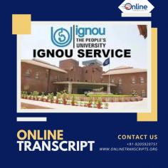 Online Transcript is a Team of Professionals who helps Students for applying their Transcripts, Duplicate Marksheets, Duplicate Degree Certificate ( Incase of lost or damaged) directly from their Universities, Boards or Colleges on their behalf. We are focusing on the issuance of Academic Transcripts and making sure that the same gets delivered safely & quickly to the applicant or at desired location. We are providing services not only for the Universities running in India,  but from the Universities all around the Globe, mainly Hong Kong, Australia, Canada, Germany etc.
https://onlinetranscripts.org/transcript/applyignoutranscript/