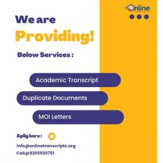 Online Transcript is a Team of Professionals who helps Students for applying their Transcripts, Duplicate Marksheets, Duplicate Degree Certificate ( Incase of lost or damaged) directly from their Universities, Boards or Colleges on their behalf. We are focusing on the issuance of Academic Transcripts and making sure that the same gets delivered safely & quickly to the applicant or at desired location. We are providing services not only for the Universities running in India,  but from the Universities all around the Globe, mainly Hong Kong, Australia, Canada, Germany etc.