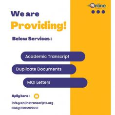 Online Transcript is a Team of Professionals who helps Students for applying their Transcripts, Duplicate Marksheets, Duplicate Degree Certificate ( Incase of lost or damaged) directly from their Universities, Boards or Colleges on their behalf. We are focusing on the issuance of Academic Transcripts and making sure that the same gets delivered safely & quickly to the applicant or at desired location. We are providing services not only for the Universities running in India,  but from the Universities all around the Globe, mainly Hong Kong, Australia, Canada, Germany etc.
https://onlinetranscripts.org/