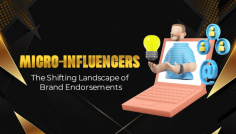 Discover the power of micro-influencers in reshaping brand endorsements! Join us to revolutionize your marketing