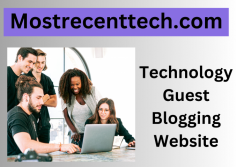 Visit Mostrecenttech.com to submit your guest post article related to Mostrecenttech.com.