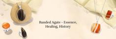 Banded Agate Meaning, History, Healing Properties, Benefits, Uses & Chakra Association

Banded agates, basically layered developments including quartz and chalcedony, address a captivating mix of these two minerals. While they have a hazy quality, their particular development process saturates them with an exceptional appearance, unlike that of different assortments. After looking into it further, tiny quartz jewelry becomes evident, especially eminent in Banded agates. Wearers of Banded agate jewelry are known to experience a feeling of harmony and satisfaction. It is a notable establishing stone with the astounding ability to take people's energies back to the earth when they feel uncomfortable.