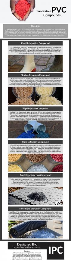 If you need help finding flexible and rigid PVC (Polyvinyl chloride) compounds, then Innovative PVC Compounds (IPC) is the company that can help you. We have over 25 years experience in the PVC compounding industry to provide support and fulfil our customers’ needs. Our compounds have a variety of uses, but our speciality lies in plastics used for footwear, wire coating, electrical and plumbing fittings and safety shoes among other products.