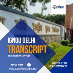 Online Transcript is a Team of Professionals who helps Students for applying their Transcripts, Duplicate Marksheets, Duplicate Degree Certificate ( Incase of lost or damaged) directly from their Universities, Boards or Colleges on their behalf. We are focusing on the issuance of Academic Transcripts and making sure that the same gets delivered safely & quickly to the applicant or at desired location. We are providing services not only for the Universities running in India,  but from the Universities all around the Globe, mainly Hong Kong, Australia, Canada, Germany etc.
https://onlinetranscripts.org/transcript/applyignoutranscript/