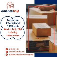 Ensure seamless fulfillment for your Amazon FBA shipments to Mexico with our comprehensive DHL labeling instructions. Shipping products internationally can be complex, but with our step-by-step guide, you'll learn everything you need to know about labeling requirements, packaging specifications, and customs documentation for DHL shipments to Mexico. From creating compliant shipping labels to navigating import regulations, our instructions will help you streamline the process and avoid delays. Trust us to provide you with the guidance you need to successfully label your FBA shipments for DHL delivery to Mexico, ensuring a smooth and efficient fulfillment experience for you and your customers.For more Visit :-https://america-ship.com/mercado-libre/