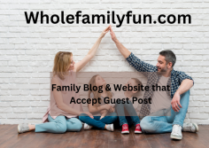 Visit Wholefamilyfun.com that accept family blog and website related to family.