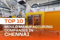 Discover the leading names in Chennai's mould manufacturing industry! Explore our comprehensive list of the top 10 mould manufacturing companies in Chennai, known for their innovation, quality, and cutting-edge technology. Whether you're in automotive, aerospace, or consumer goods, these companies offer unmatched expertise and precision.