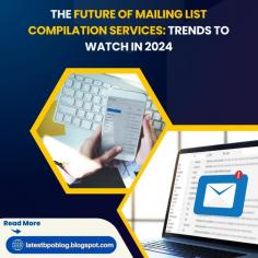 Explore the upcoming 2024 trends in mailing list compilation services and how it is helping marketing team to face the modern digital challenges. Dive deep in the ways how mailing lists are important for daily email campaign operations and benefits of mailing list compilation services for your business.
To know more - 
https://latestbpoblog.blogspot.com/2024/05/the-future-of-mailing-list-compilation-services-trends-to-watch-in-2024.html
