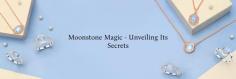 Moonstone is also known as Moon magic gemstone because Romans believed that moonstone was formed from moonbeams. They even associated it with the Moon Goddess Diana, who they thought showered her blessings upon everyone who possessed this moon magic gemstone. Other legends believed that this gemstone had moon magic inside it, and it brought the gifts of prophecy and clairvoyance to the wearer. Many psychics say that the moon magic of moonstone allows its owner to channel wise thoughts while keeping the heart and the mind in harmony.