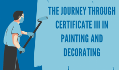Explore 'The Journey through Certificate III in Painting and Decorating' for a complete guide on mastering painting and decorating skills. Whether you're starting out or enhancing your expertise, this offers practical advice and insights to help you succeed in earning your Certificate III qualification.