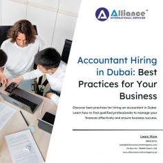 Discover best practices for hiring an accountant in Dubai. Learn how to find qualified professionals to manage your finances effectively and ensure business success.