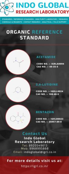 Organic Reference Standard
IGRL is an international manufacturer of Organic Reference Standard and analytical reagents. Our reference standard solutions are manufactured using both organic and inorganic chemistry. All analyses and tests during certification works are carried out at ISO-accredited laboratories. 
For more info visit us at: https://igrl.co.in/ 