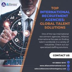 One of the top international recruitment agencies, Alliance International, focuses on finding talent worldwide in a variety of industries. Check out our specialized staffing solutions. For more information, visit: www.allianceinternational.co.in/international-recruitment-agencies.