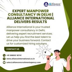 Alliance International is your trusted manpower consultancy in Delhi, delivering expert recruitment services. Let us help you find the best talent to drive your business forward. Contact us for customized hiring solutions. For more information, visit: www.allianceinternational.co.in/manpower-consultancy-delhi.