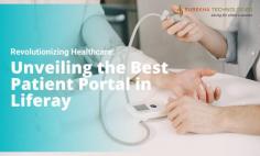 Unveiling the Best Patient Portal in Liferay